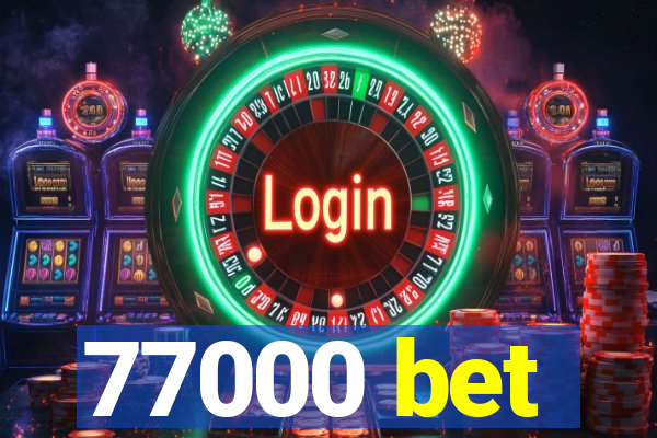 77000 bet